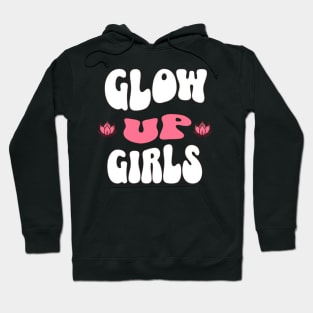 glow up girls self-care Hoodie